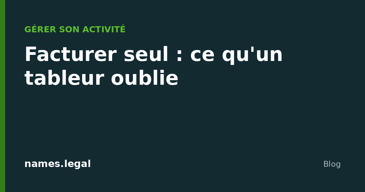 Facturer seul : ce qu'un tableur oublie